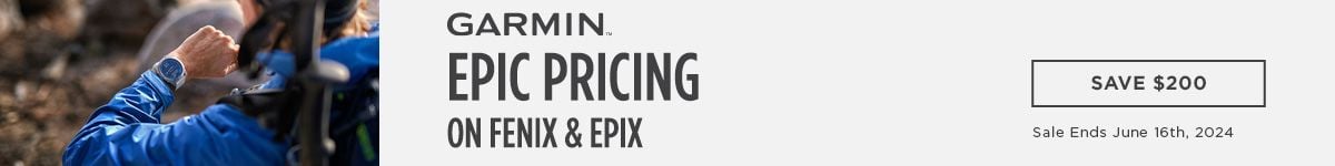 Garmin Epic Pricing on Fenix and Epix Save $200
